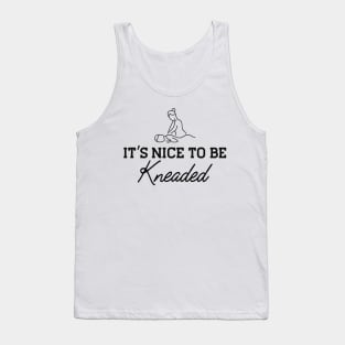 Massage Therapy - It's nice to be kneaded Tank Top